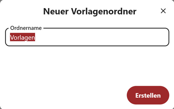 Das Fenster "Neuer Vorlagenordner" mit Namenseingabe und der Schaltfläche "Erstellen"