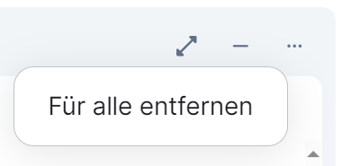 Die beschriebenen Steuerelemente für Widgets mit ausgeklapptem Drei-Punkte-Menü und der Option "Für alle entfernen"